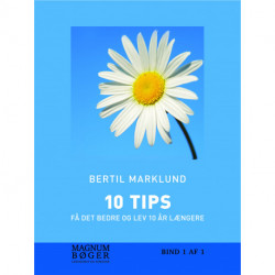 10 TIPS - Få det bedre og lev 10 år længere