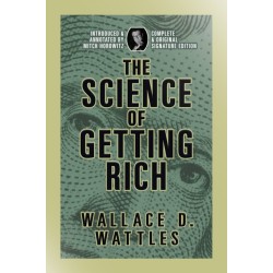 The Science of Getting Rich: Complete and Original Signature Edition