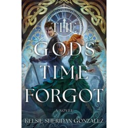 The Gods Time Forgot: A Novel