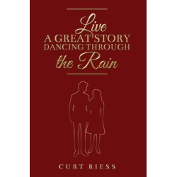 Live a Great Story: Dancing Through the Rain
