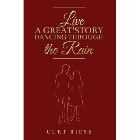 Live a Great Story: Dancing Through the Rain