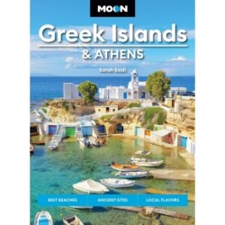 Moon Greek Islands & Athens (Third Edition): Best Beaches, Ancient Sites, Local Flavors
