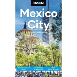 Moon Mexico City (Ninth Edition): Neighborhood Walks, Street Food & Nightlife, Art & Architecture