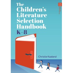 The Children’s Literature Selection Handbook, K–8