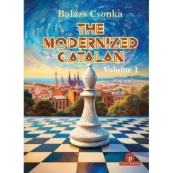 The Modernized Catalan: A Complete Opening Repertoire for White