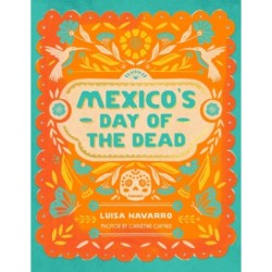 Mexico's Day of the Dead: A Celebration of Life Through Photos and Stories