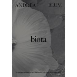 Andrea Blum: Biota: A Discourse between Art and Architecture from the 1970s to the Present