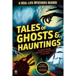 Tales of Ghosts and Hauntings: Six Bone-Chilling Mysteries to Investigate If You Dare!