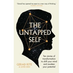 The Untapped Self: Ten stories of transformation to shift your mind and awaken your potential