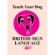 Teach Your Dog British Sign Language