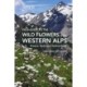 Field Guide to the Wild Flowers of the Western Alps