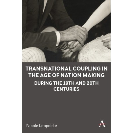 Transnational Coupling in the Age of Nation Making during the 19th and 20th Centuries