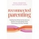 Reconnected Parenting: Healing the Whole Family Nervous System Through Regulation, Breathwork and Play Therapy