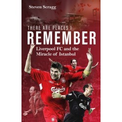 There are Places I Remember: Liverpool FC and the Miracle of Istanbul