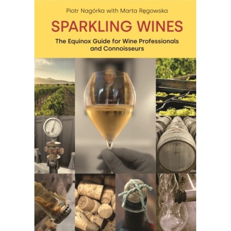 Sparkling Wines: The Equinox Guide for Wine Professionals and Connoisseurs