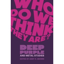 Who Do We Think They Are?: Deep Purple and Metal Studies