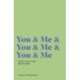 You & Me and You & Me and You & Me