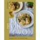A Meal for Two: Recipes to Treat Your Favorite People