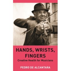 Hands, Wrists, Fingers: Creative Health for Musicians