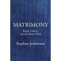 Matrimony: Ritual, Culture, and the Heart's Work