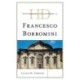 Historical Dictionary of Francesco Borromini