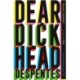 Dear Dickhead: A Telegraph Best Novel of the Year