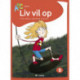 Liv vil op