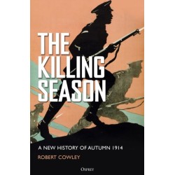 The Killing Season: A New History of Autumn 1914