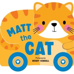 Rolling Pals: Matt the Cat: An Interactive Board Book for Toddlers with Wheels (Rolling Pals Book 1)