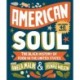 American Soul: The Black History of Food in the United States - Including 40 Recipes