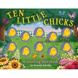 Ten Little Chicks: A Counting Storybook