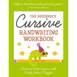 The Beginner's Cursive Handwriting Workbook: Learn to Write Cursive with Wacky Jokes and   Puzzles