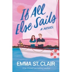 If All Else Sails: A Sweet Grumpy-Sunshine Rom-Com