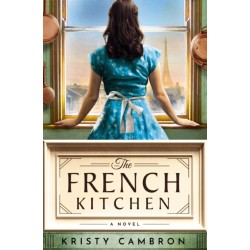 The French Kitchen: USA TODAY Bestselling Historical Romance Set in WWII France, Post-War Paris, and the World of Julia Child