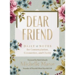 Dear Friend: Daily Love Notes for Contemplation, Connection, and Clarity (365 Days) – The Perfect Inspirational Christmas Gift for Women