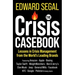 The Crisis Casebook: Lessons in Crisis Management from the World’s Leading Brands