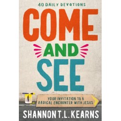 Come and See: An invitation to a radical encounter with Jesus