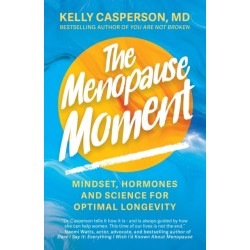 The Menopause Moment: Mindset, Hormones and Science for Optimal Longevity