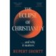 The Eclipse of Christianity: and why it matters