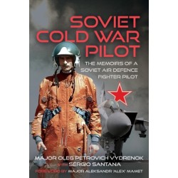 Soviet Cold War Pilot: The Memoirs of a Soviet Air Defence Fighter Pilot