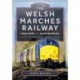 The Welsh Marches Railway: Newport to Shrewsbury, A Contemporary Perspective