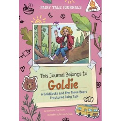 This Journal Belongs to Goldie: A Goldilocks and the Three Bears Fractured Fairy Tale