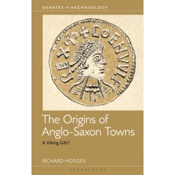 The Origins of Anglo-Saxon Towns: A Viking Gift?