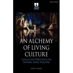 An Alchemy of Living Culture: Collected Writings on Double Edge Theatre