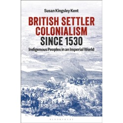 British Settler Colonialism since 1530: Indigenous Peoples in an Imperial World