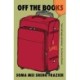 Off the Books: A Novel