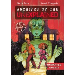 Archives of the Unexplained: Unwanted Guests