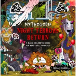 Mythogoria: Night Terrors Return: A Dark Coloring Book of Beautiful Horrors