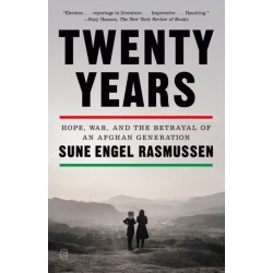 Twenty Years: Hope, War, and the Betrayal of an Afghan Generation