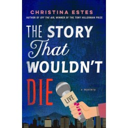 The Story That Wouldn't Die: A Mystery